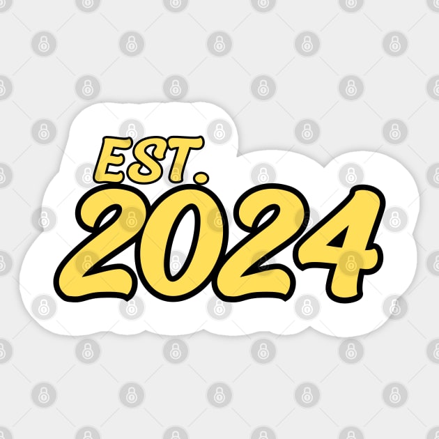 EST. 2024 Est 2024 Sticker TeePublic